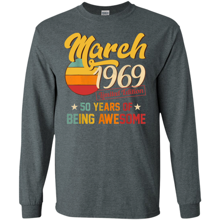 Vintage March 1969 50th Birthday 50 Year Old Shirt G240 Gildan LS Ultra Cotton T Shirt