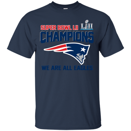 NFL Super Bowl LII Champions we are all Patriots T Shirt