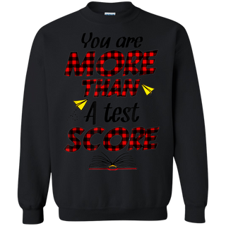 You Are More Than A Test Score Gift Teacher s Day Shirt G180 Gildan Crewneck Pullover Sweatshirt 8 oz