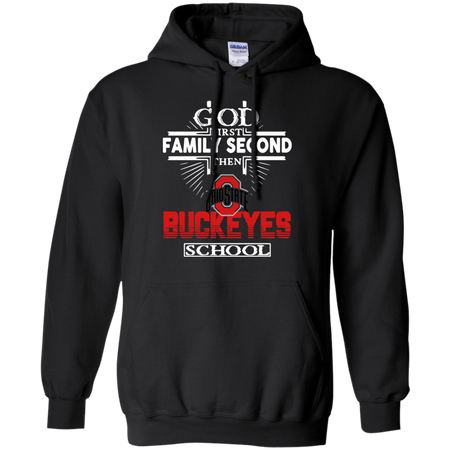 God First Family Second Then Ohio State Buckeyes School Hoodie