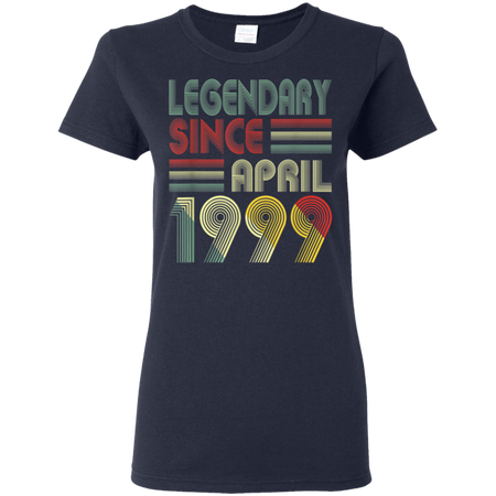 20th Birthday Gifts Retro Legendary Since April 1999 Shirt G500L Gildan Ladies 5 3 oz T Shirt