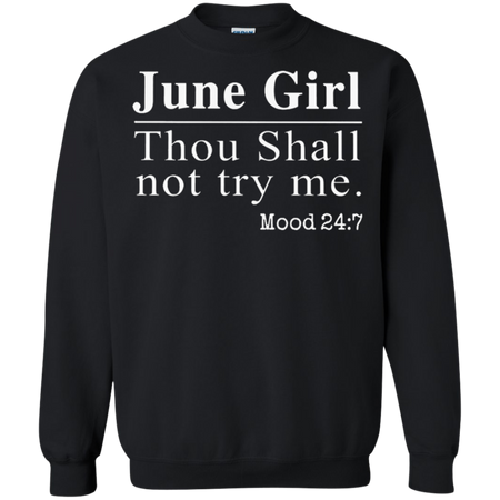 Thou shall not try me Mood 24 7 Sweatshirt