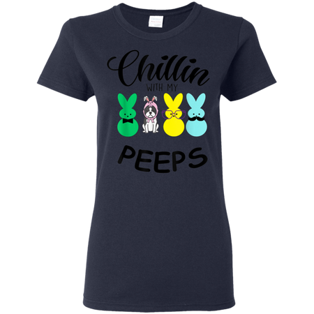 Chillin With My Peeps Boston Terrier Easter Bunny Shirt G500L Gildan Ladies 5 3 oz T Shirt