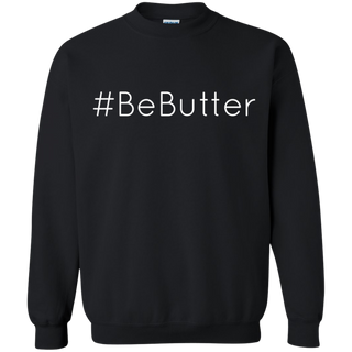 BeButter Be Butter Shirt G180 Gildan Crewneck Pullover Sweatshirt 8 oz