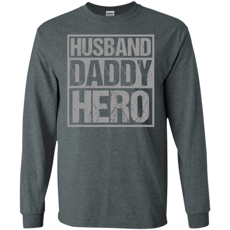 Men s Husband Daddy Hero Shirt G240 Gildan LS Ultra Cotton T Shirt