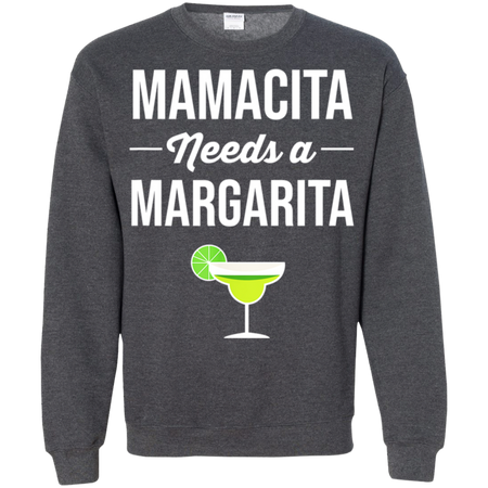 Funny Cinco De Mayo Mamacita Needs A Margarita Shirt G180 Gildan Crewneck Pullover Sweatshirt 8 oz