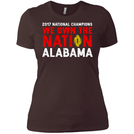 Alabama 2017 National Champions We Own The Nation T Shirt