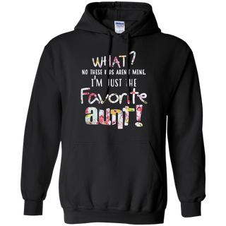 What No these kids arenäó t mine Iäó m just the favorite aunt Hoodie