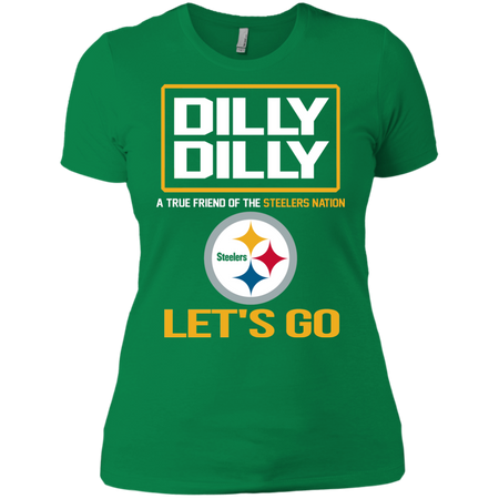 Dilly Dilly a True Friend of The Steelers Nation Les t go T shirt