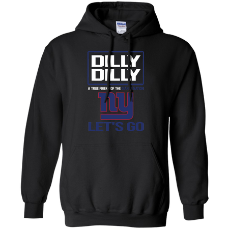 Dilly Dilly a True Friend of The Giants Nation Les t go T shirt