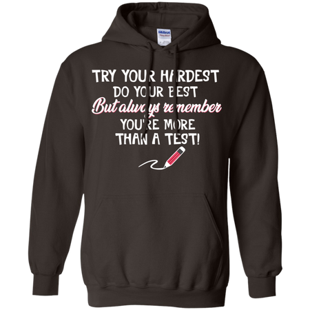 Try Your Hardest Do Your Best Teacher Lover Shirt G185 Gildan Pullover Hoodie 8 oz