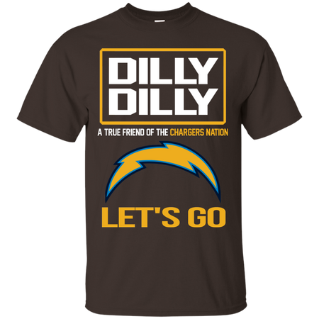Dilly Dilly a True Friend of The Chargers Nation Les t go T shirt