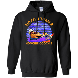 Hotter Than A Hoochie Coochie Shirt G185 Gildan Pullover Hoodie 8 oz