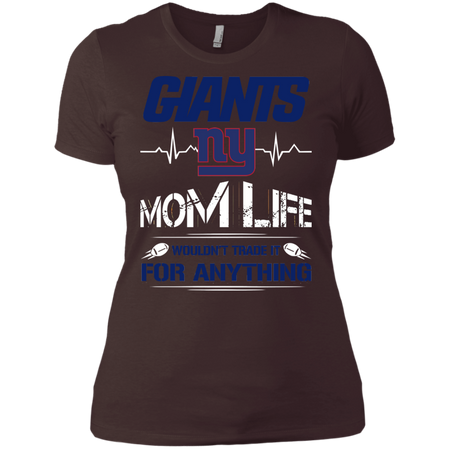 Nothing Better Than Being A Mom Life Of A Giants T shirt