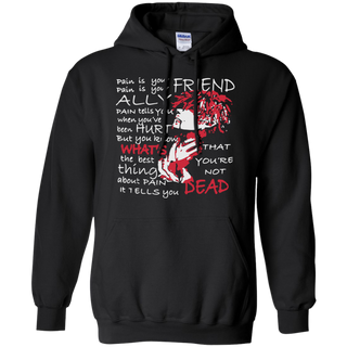 Tokyo Ghoul Pain Is Your Friend Hoodie