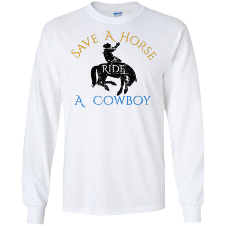 Save Horse Ride Cowboy Shirt G240 Gildan LS Ultra Cotton T-Shirt