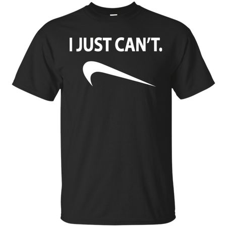 I Just Can't Shirt G200 Gildan Ultra Cotton T-Shirt