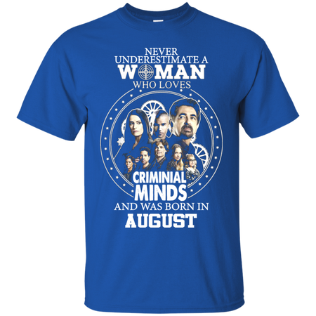 A Woman Who Loves Criminal Minds And was Born in August T shirt