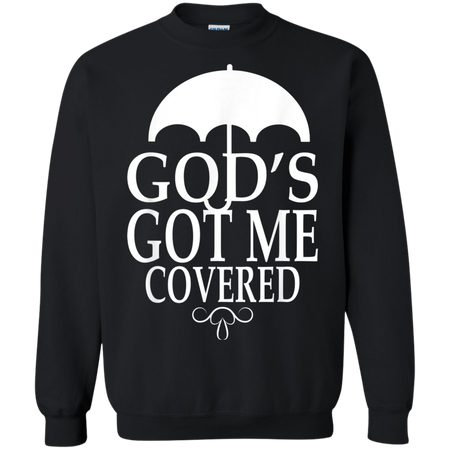 Covered Got Me Shirt G180 Gildan Crewneck Pullover Sweatshirt  8 oz.