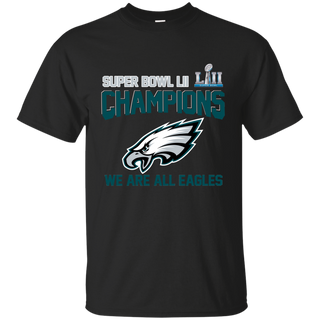 NFL Super Bowl LII Champions we are all Eagles T Shirt