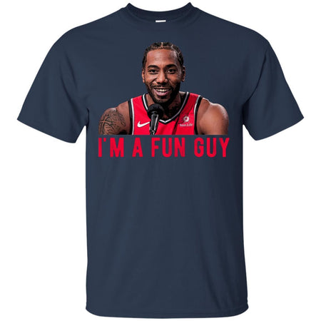 Kawhi Leonard I'm A Fun Guy Toronto Raptors T-Shirt MN06