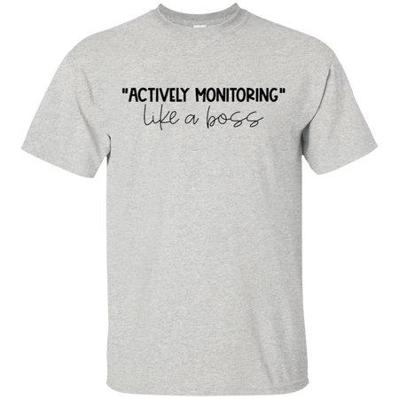 Actively Monitoring Like A Boss | Testing | State Testing | Standardized Testing | Test Week | Teacher Shirt