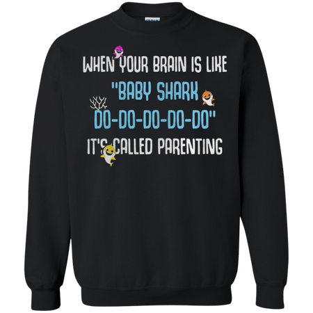 When Your Brain Is Like Baby Shark Sweatshirt