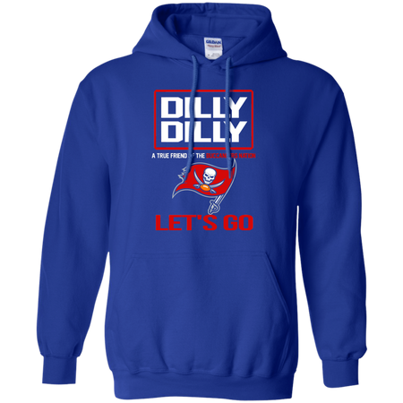 Dilly Dilly a True Friend of The Buccaneers Nation Les t go T shirt