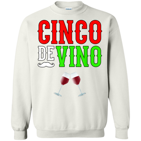 Wine Vino Cinco De Mayo Funny Mexico Shirt G180 Gildan Crewneck Pullover Sweatshirt  8 oz.