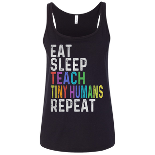 Eat sleep teach tiny humans reapeat shirt Ladies' Relaxed Jersey Tank