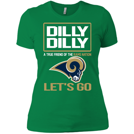 Dilly Dilly a True Friend of The Rams Nation Les t go T shirt
