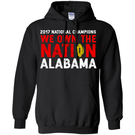 Alabama 2017 National Champions We Own The Nation T Shirt