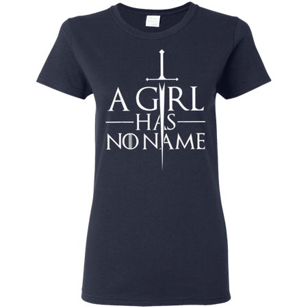 A Girl Has No Name Shirt No Home Game of Thrones Shirt GOT Tshirt Dracarys Shirt Khaleesi Arya Stark House Stark Mother of Dragons