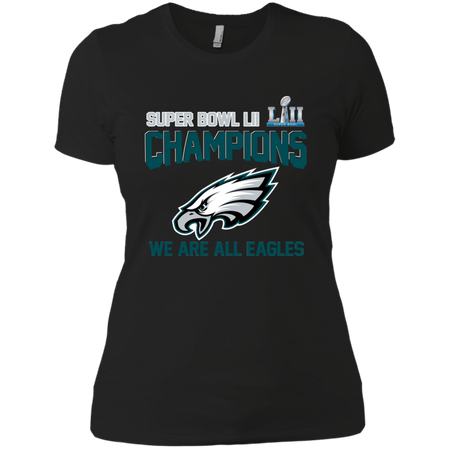NFL Super Bowl LII Champions we are all Eagles T Shirt