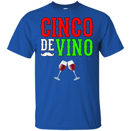 Wine Vino Cinco De Mayo Funny Mexico Shirt G200 Gildan Ultra Cotton T-Shirt