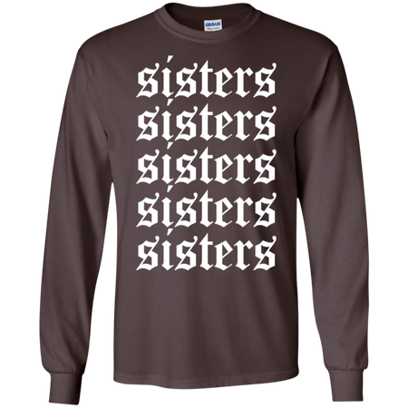 Hi Sisters Shirt G240 Gildan LS Ultra Cotton T Shirt