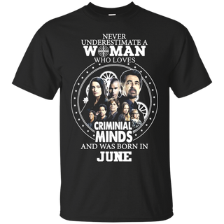 A Woman Who Loves Criminal Minds And was Born in June T shirt