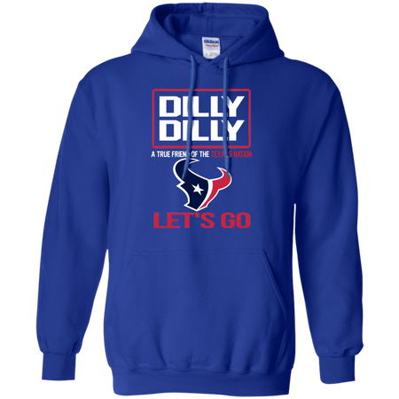 Dilly Dilly a True Friend of The Texans Nation Les t go T shirt