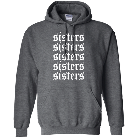 Hi Sisters Shirt G185 Gildan Pullover Hoodie 8 oz