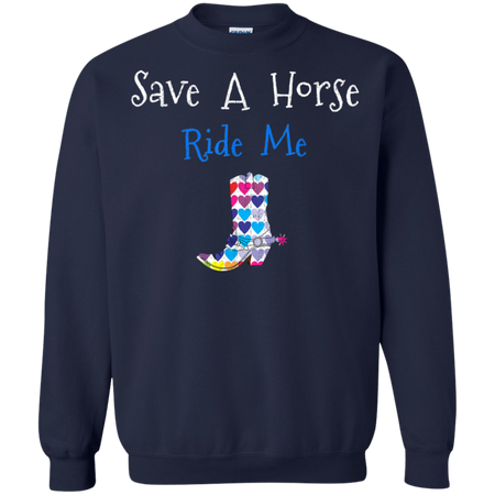 Save Horse Ride Me Shirt G180 Gildan Crewneck Pullover Sweatshirt 8 oz