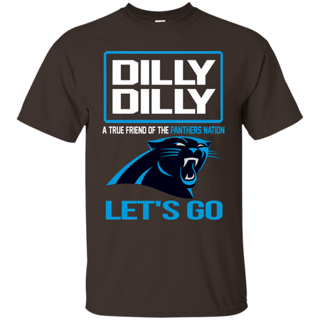 Dilly Dilly a True Friend of The Panthers Nation Les t go T shirt