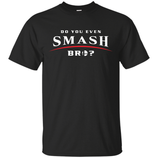 Super Smash Bros Shirt Do You Even Smash Bro? shirts