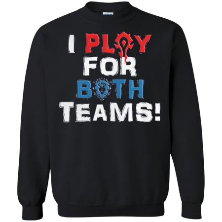 I play for both teams Sweatshirt