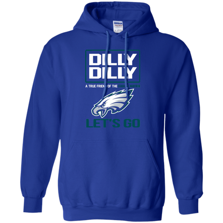 Dilly Dilly a True Friend of The Eagles Nation Les t go T shirt