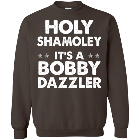 Curse of Oak Island Holy Shamoley Bobby Dazzler Shirt G180 Gildan Crewneck Pullover Sweatshirt 8 oz