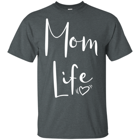 Womens Mom Life Shirts For Women Mothers Day Shirt G200 Gildan Ultra Cotton T Shirt