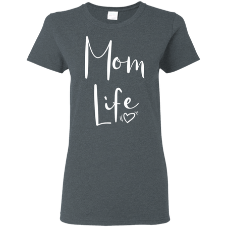 Womens Mom Life Shirts For Women Mothers Day Shirt G500L Gildan Ladies 5 3 oz T Shirt