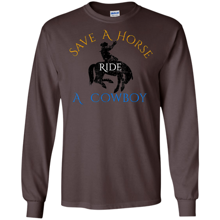 Save Horse Ride Cowboy Shirt G240 Gildan LS Ultra Cotton T Shirt