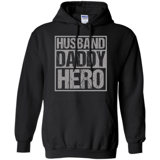 Men s Husband Daddy Hero Shirt G185 Gildan Pullover Hoodie 8 oz