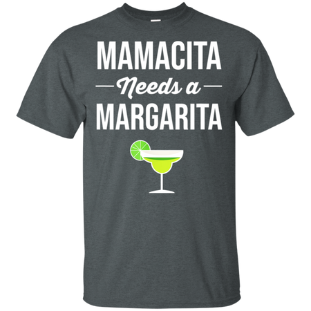 Funny Cinco De Mayo Mamacita Needs A Margarita Shirt G200 Gildan Ultra Cotton T-Shirt